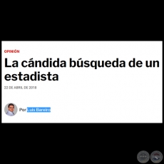 LA CÁNDIDA BÚSQUEDA DE UN ESTADISTA - Por LUIS BAREIRO - Domingo, 22 de Abril de 2018